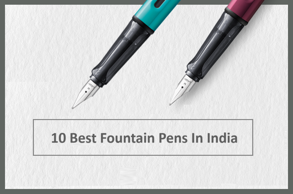 Top 10 Best Fountain Pens In India
