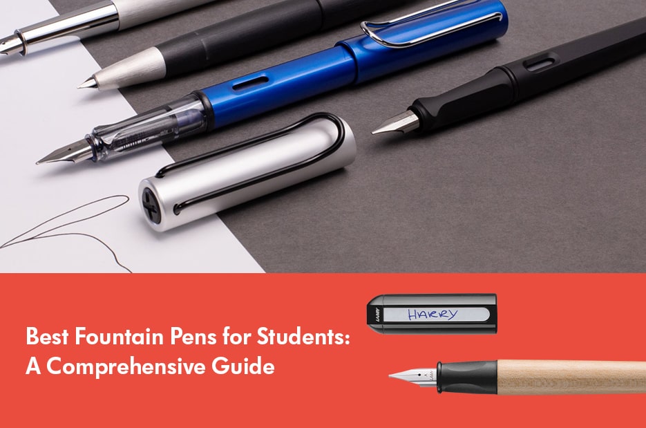 Best Fountain Pens for Students: A Comprehensive Guide