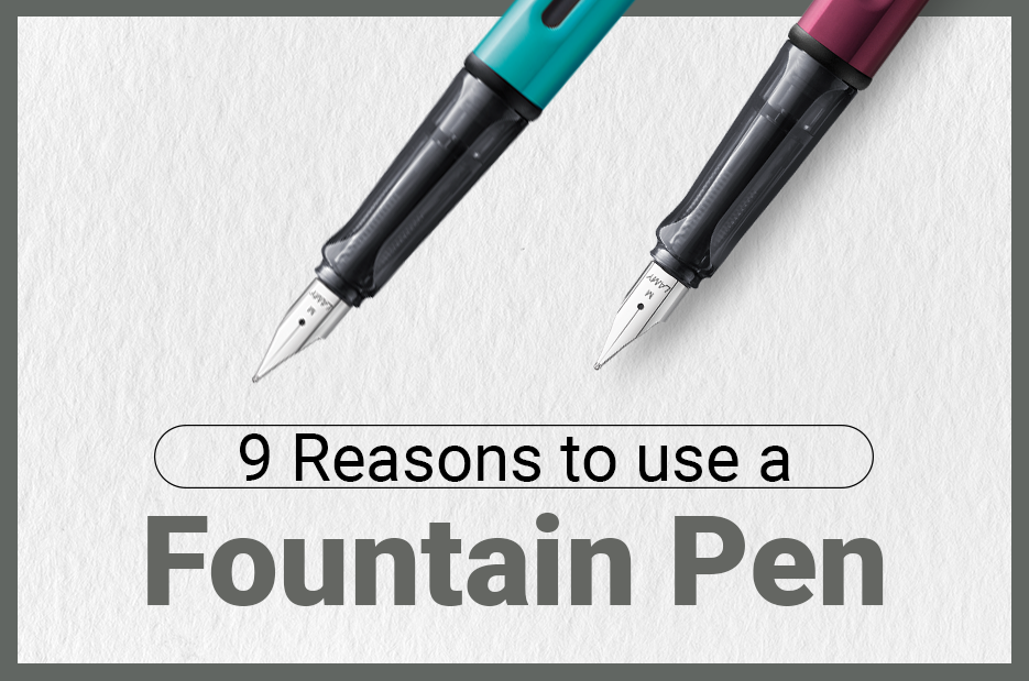 9 Reasons Why You Should Use A Fountain Pen